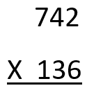 742 x 136 Column Long Multiplication Step 1